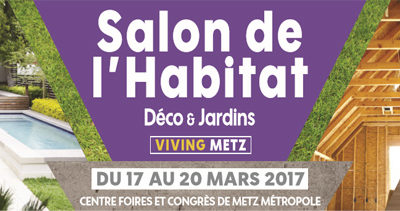 Salon de l’Habitat et de la Déco de Metz (Viving) 2017