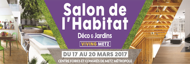 Salon de l’Habitat et de la Déco de Metz (Viving) 2017